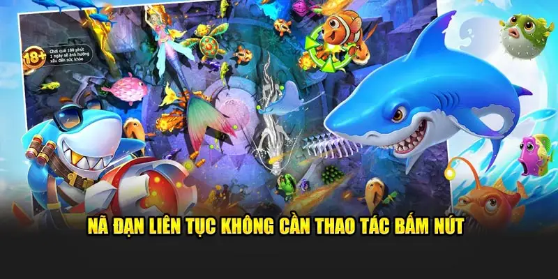 Nã đạn liên tục không cần thao tác bấm nút