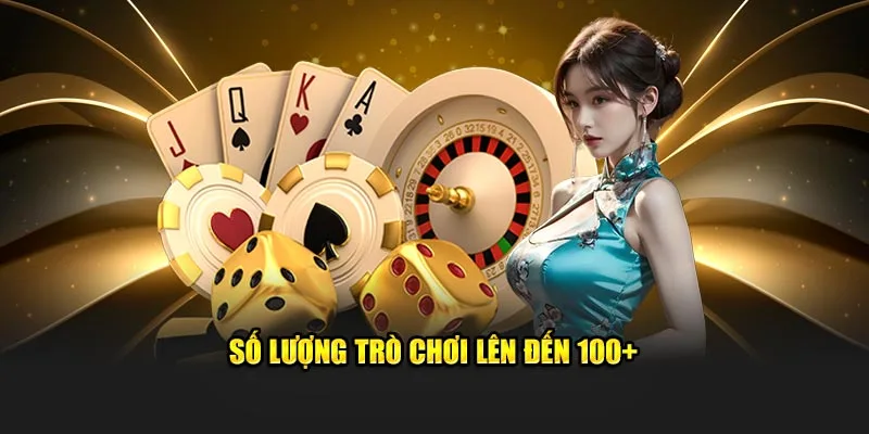 Số lượng trò chơi lên đến 100+