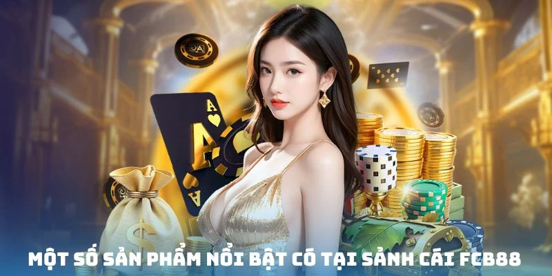 Vài sảnh game nổi trội bậc nhất có tại nền tảng